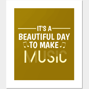 Musical Inspiration: It's a Beautiful Day To Make Music Posters and Art